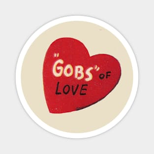 Valentine - Here's Gobs of LOVE Magnet